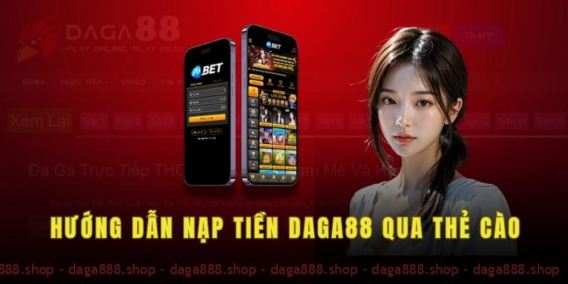 Hướng dẫn nạp tiền Daga88 qua thẻ cào